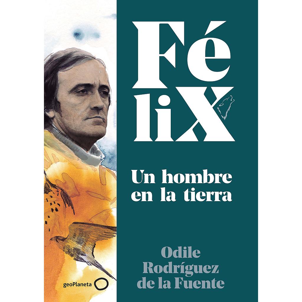Félix. Un hombre en la tierra