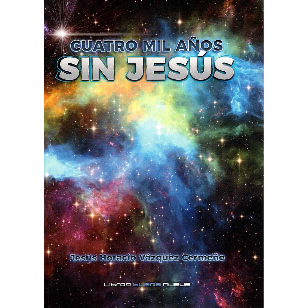 Cuatro mil años sin Jesús