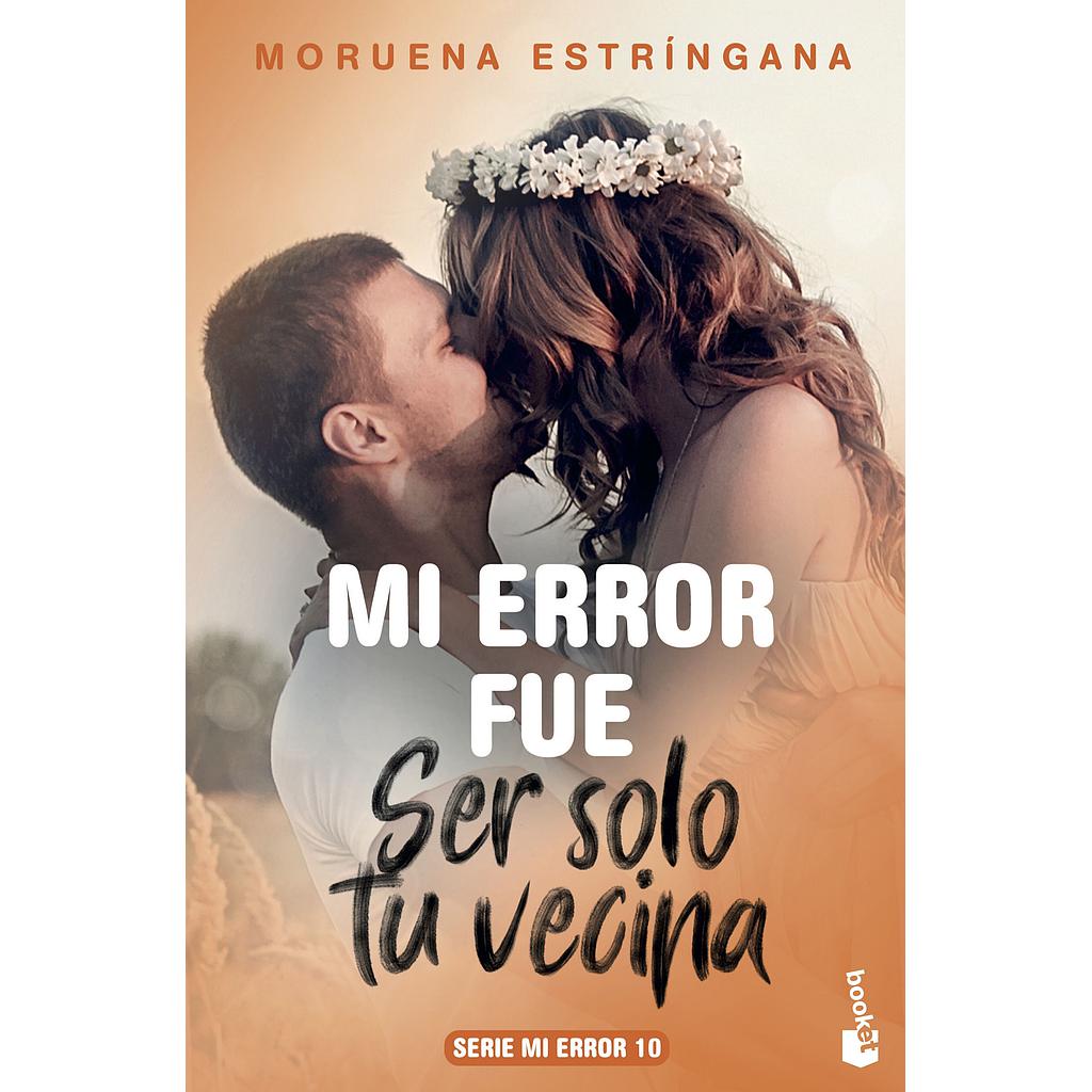 Mi error fue ser solo tu vecina