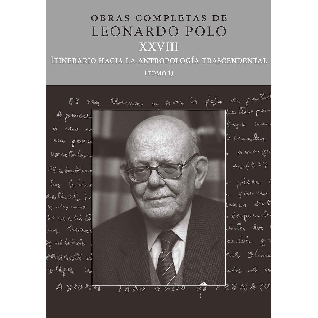 Obras completas de Leonardo Polo XXVIII. Itinerario hacia la
antropología trascendental