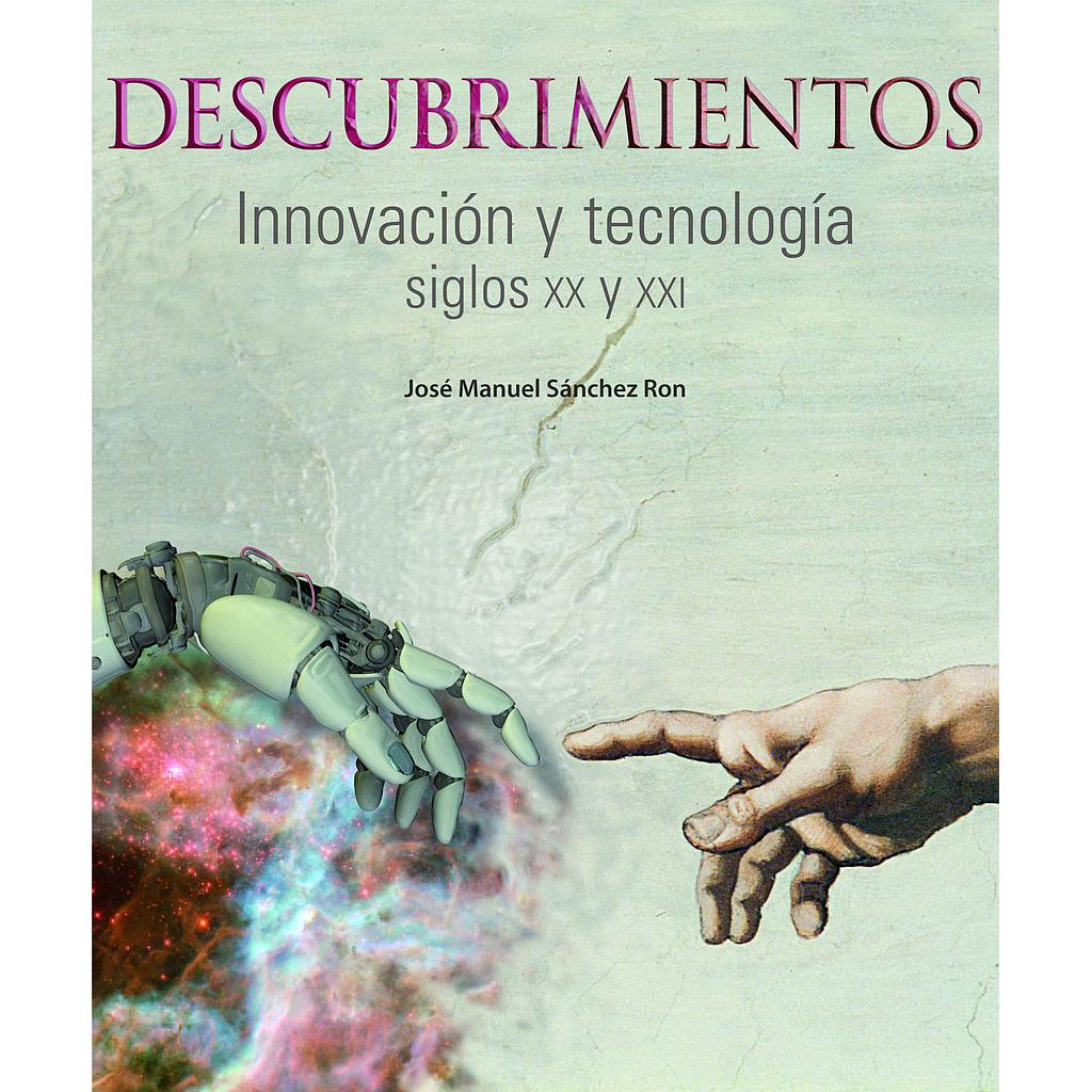 Descubrimientos. Innovación y tecnología. Siglos XX y XXI