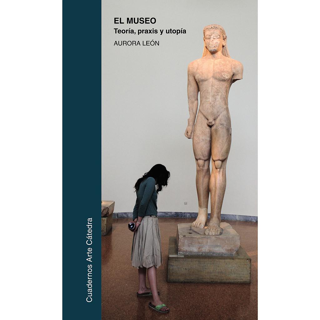 El museo: teoría, praxis y utopía