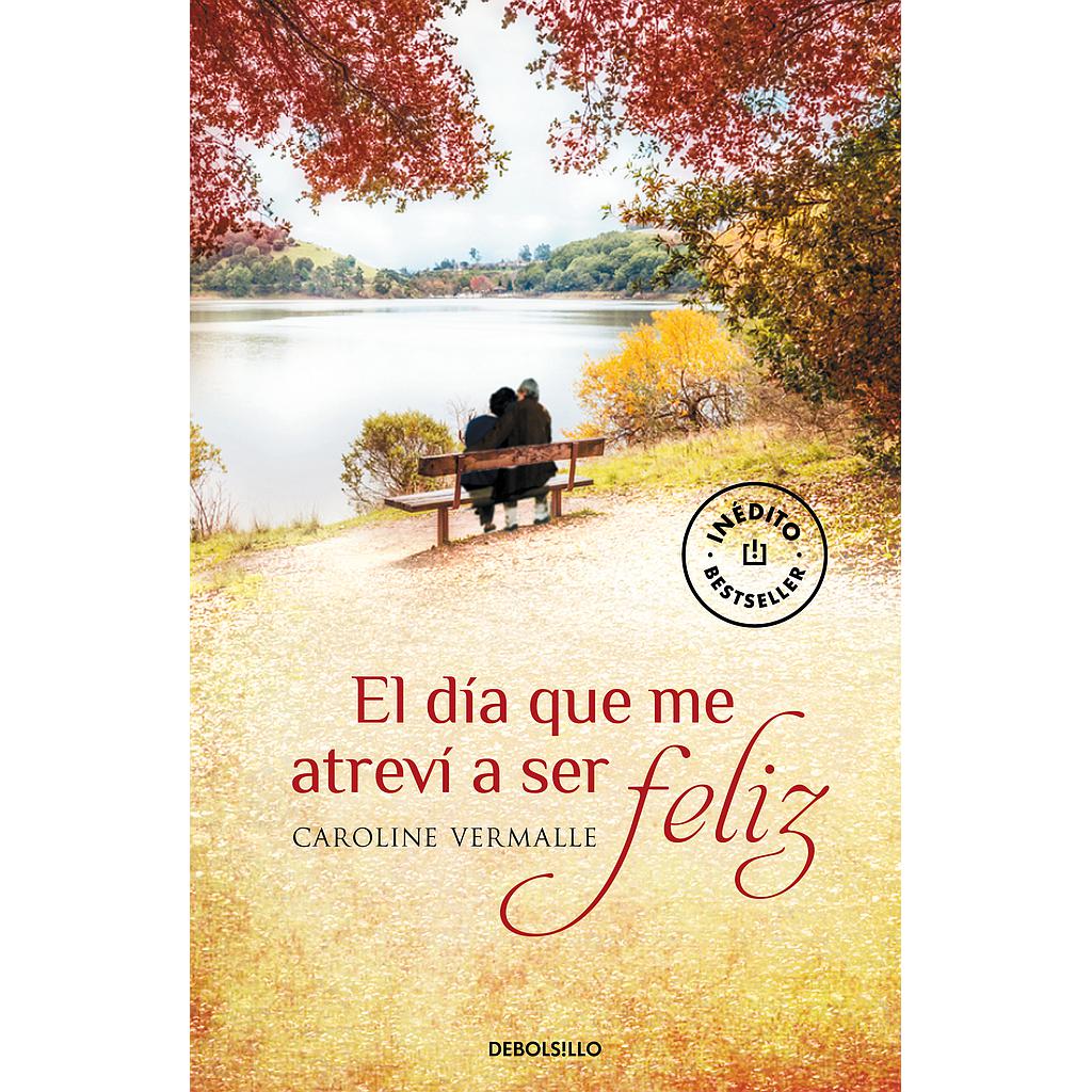 El día que me atreví a ser feliz