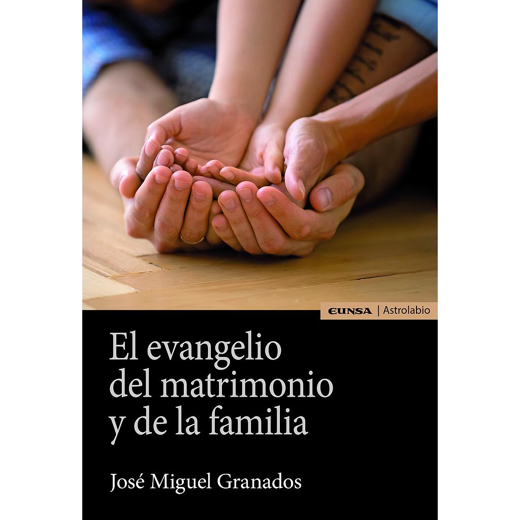 El evangelio del matrimonio y de la familia