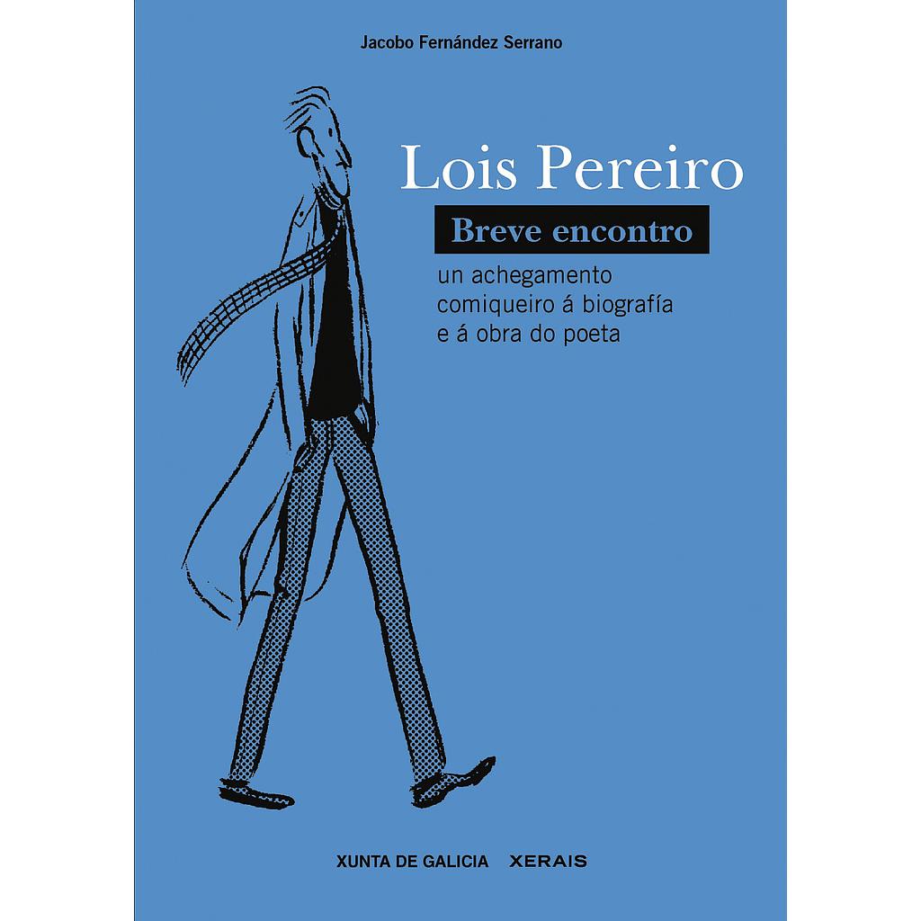 Lois Pereiro. Breve encontro