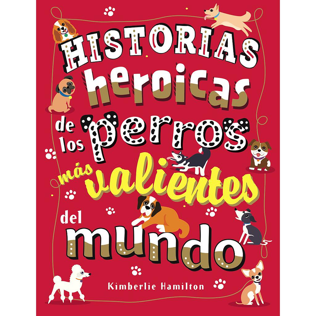 Historias heroicas de los perros más valientes del mundo