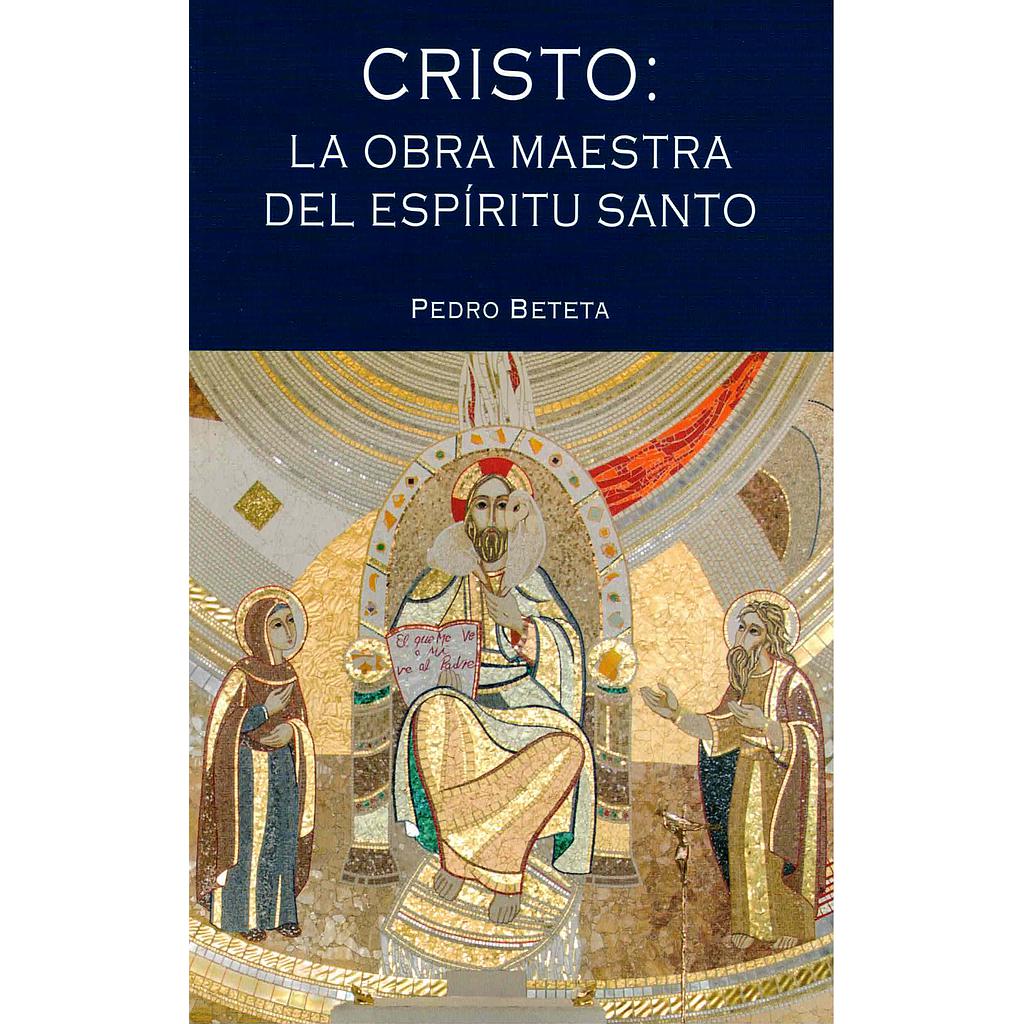 Cristo: La obra maestra del Espíritu Santo