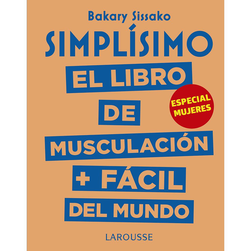 Simplísimo. El libro de musculación más fácil del mundo. Especial mujeres