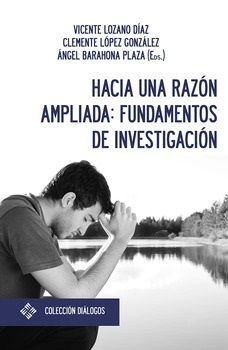 Hacia una razón ampliada: fundamentos de investigación