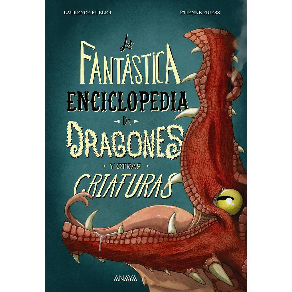 La fantástica enciclopedia de dragones y otras criaturas