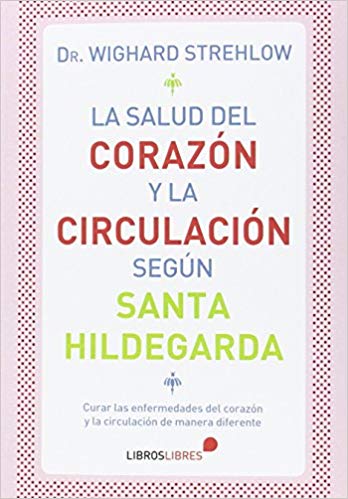 La salud del corazón y la circulación según Santa Hildegarda