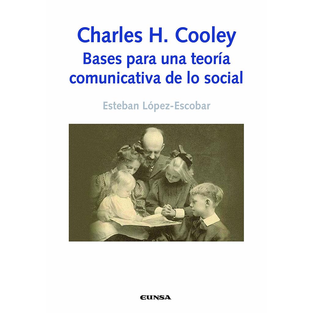 Charles H. Cooley: bases para una teoría comunicativa de lo social