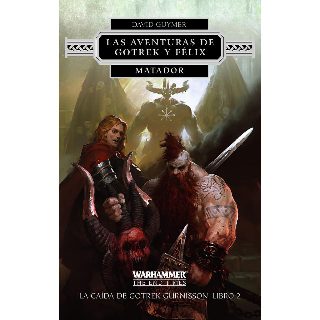 Las aventuras de Gotrek y Félix nº 02/02 Matador