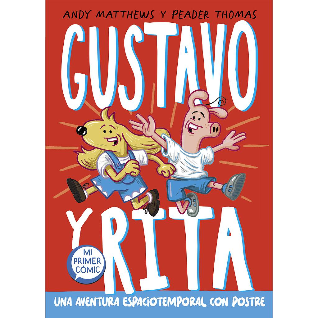 Gustavo y Rita 1 - Una aventura espaciotemporal con postre