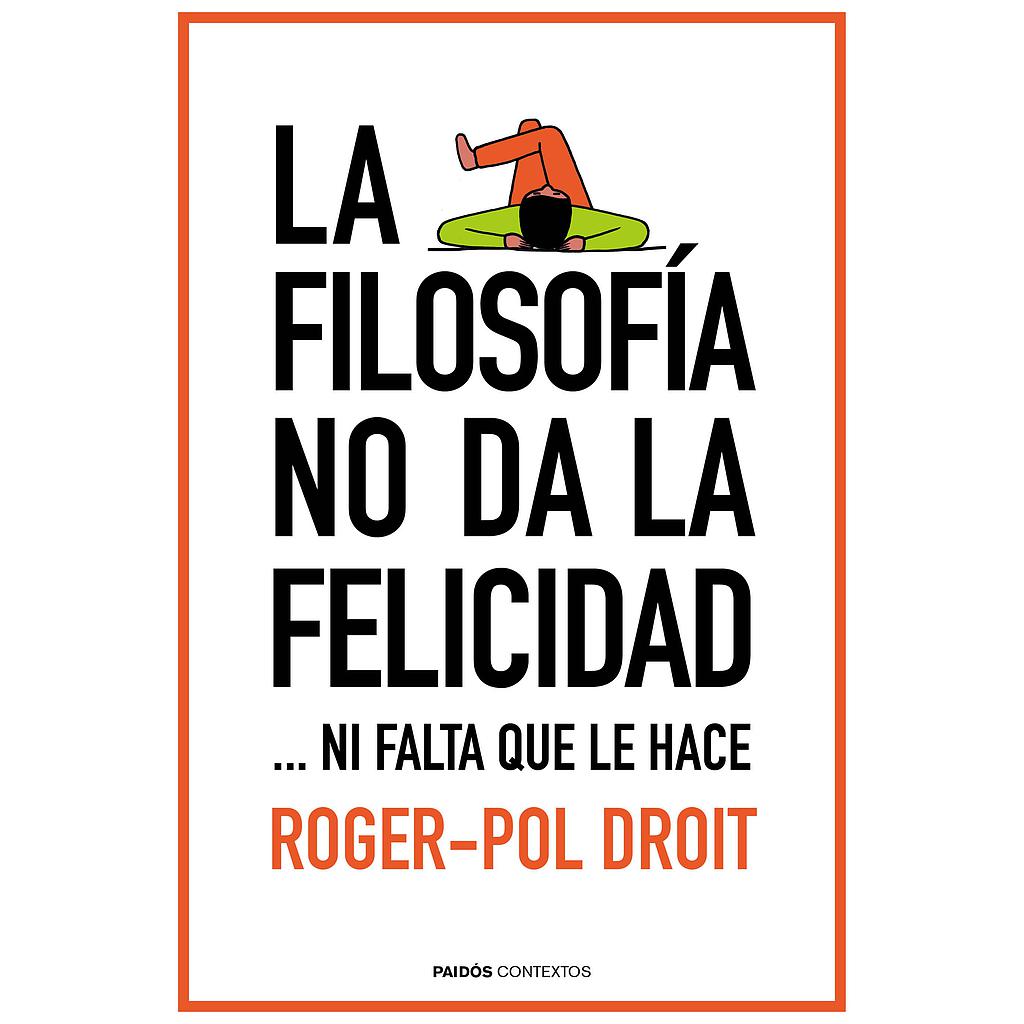 La filosofía no da la felicidad