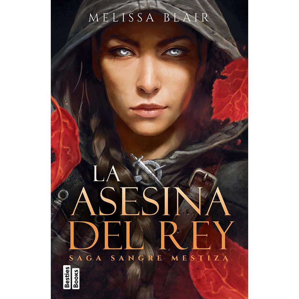 La asesina del rey (Serie Sangre mestiza 1)