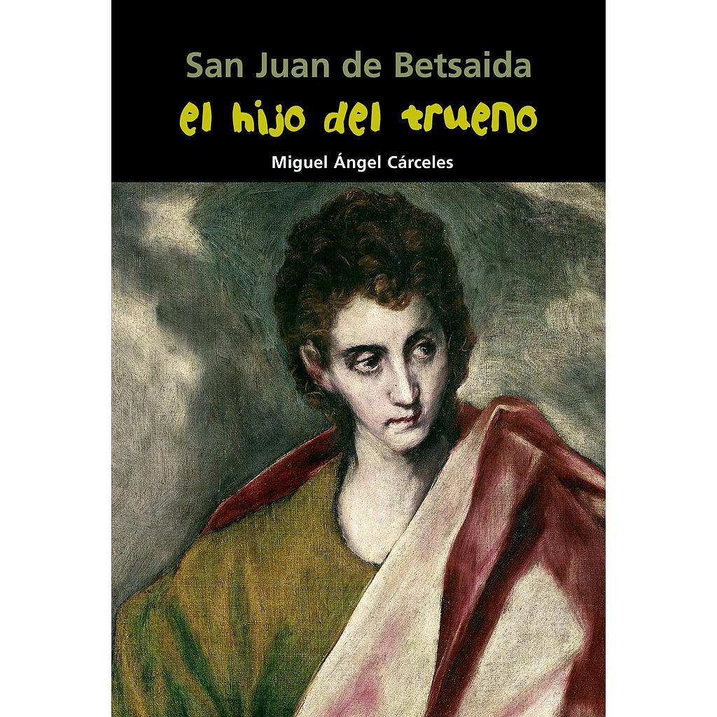 San Juan de Betsaida. El hijo del trueno