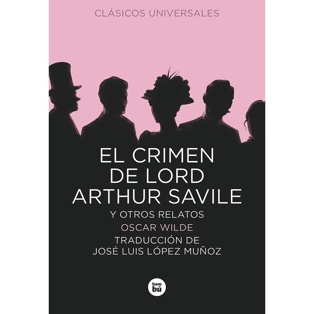 El crimen de Lord Arthur Savile y otros relatos