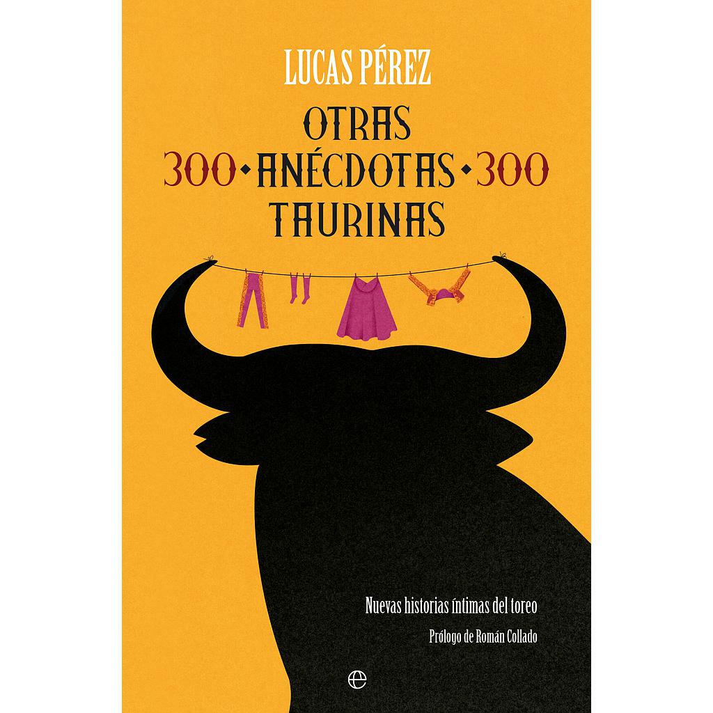 Otras 300 anécdotas taurinas