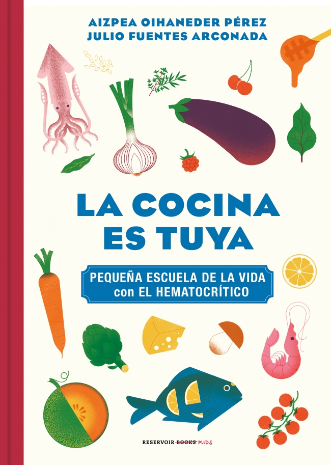 La cocina es tuya (Pequeña escuela de la vida con El Hematocrítico)