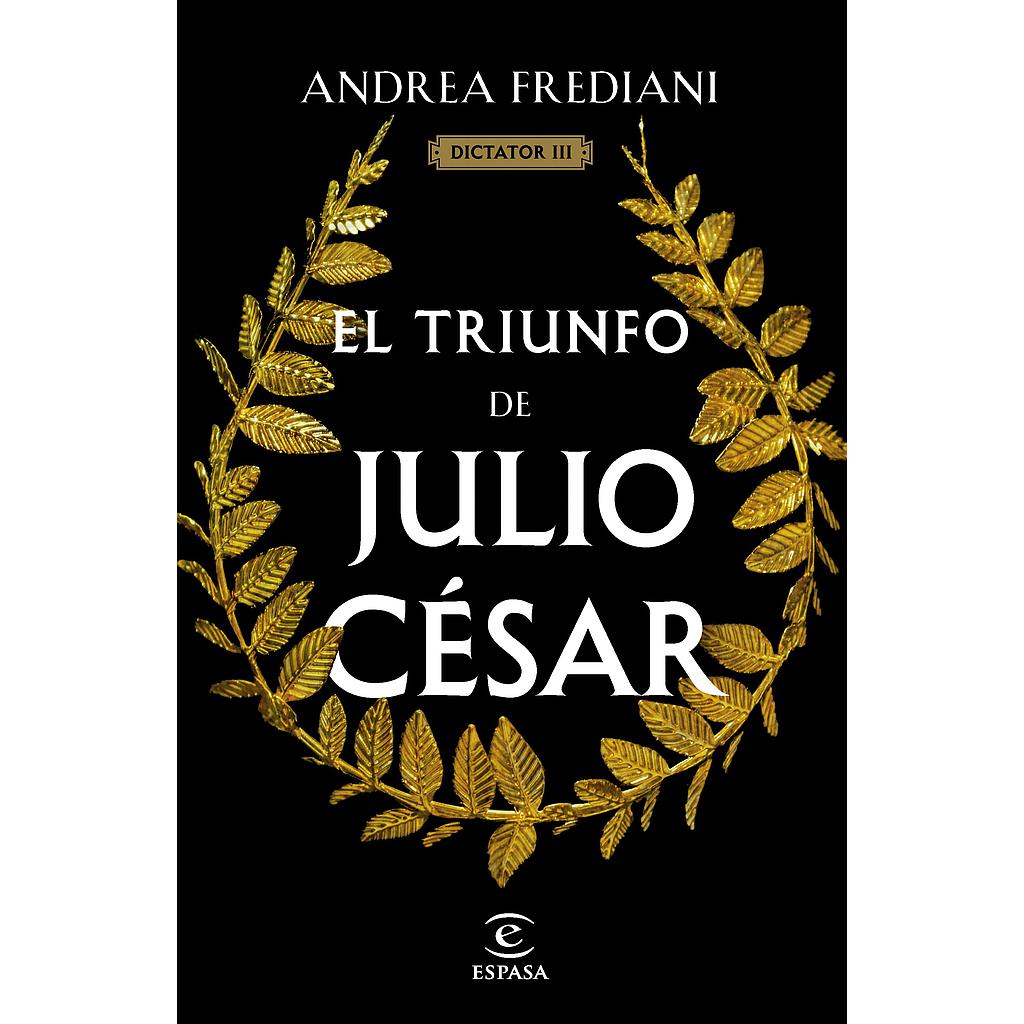 El triunfo de Julio César (Serie Dictator 3)