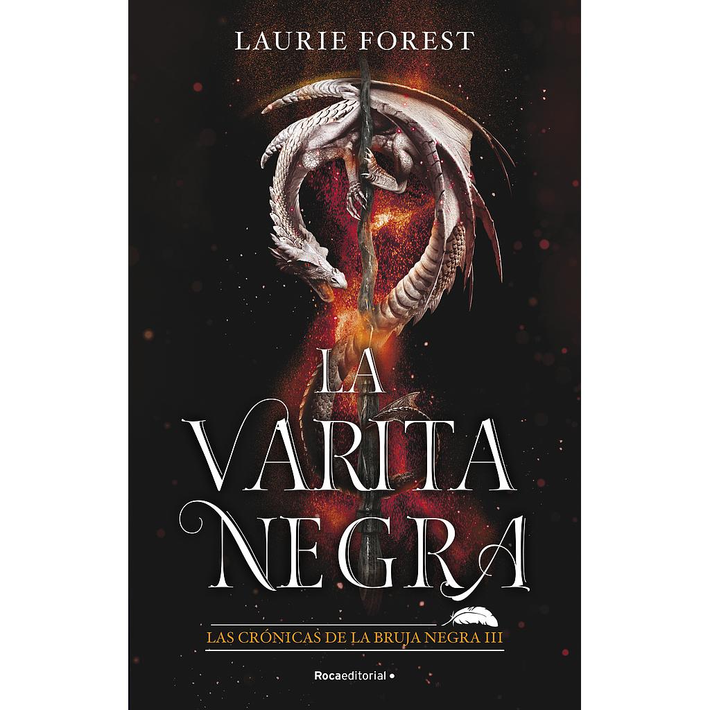 La Varita Negra (Las Crónicas de la Bruja Negra 3)