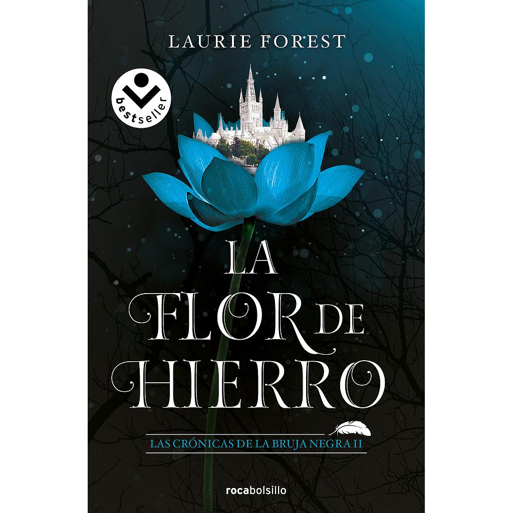 La Flor de Hierro (Las Crónicas de la Bruja Negra 2)