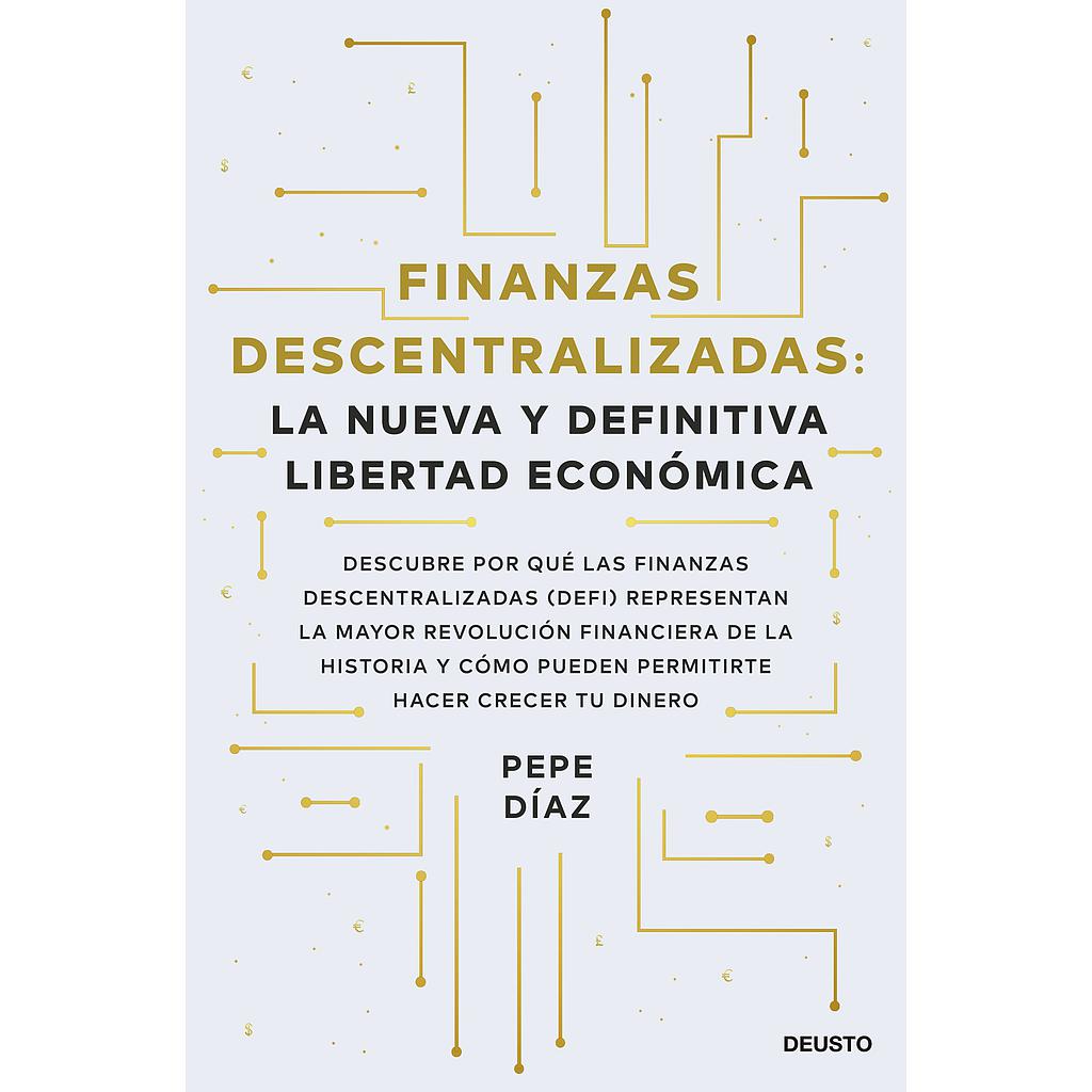 Finanzas descentralizadas: la nueva y definitiva libertad económica