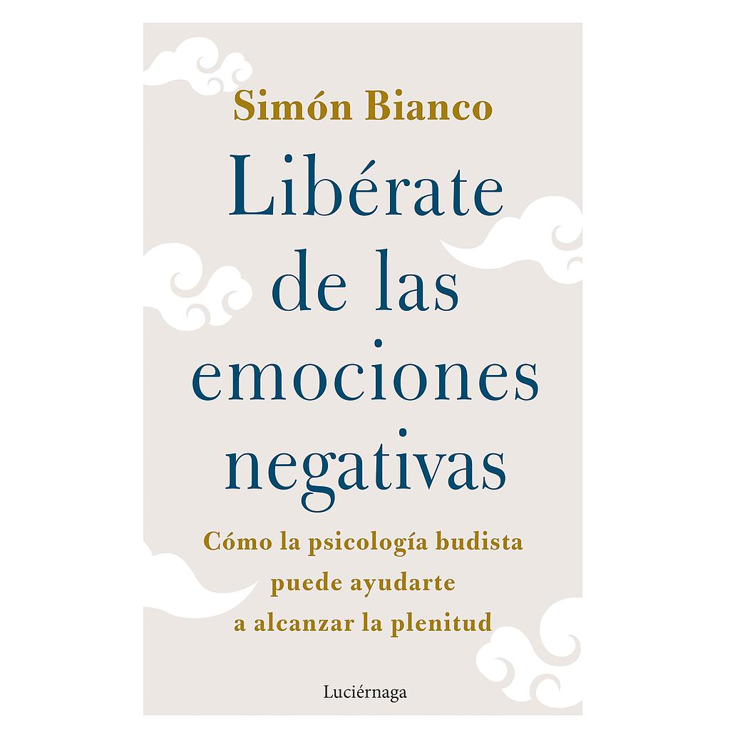 Libérate de las emociones negativas