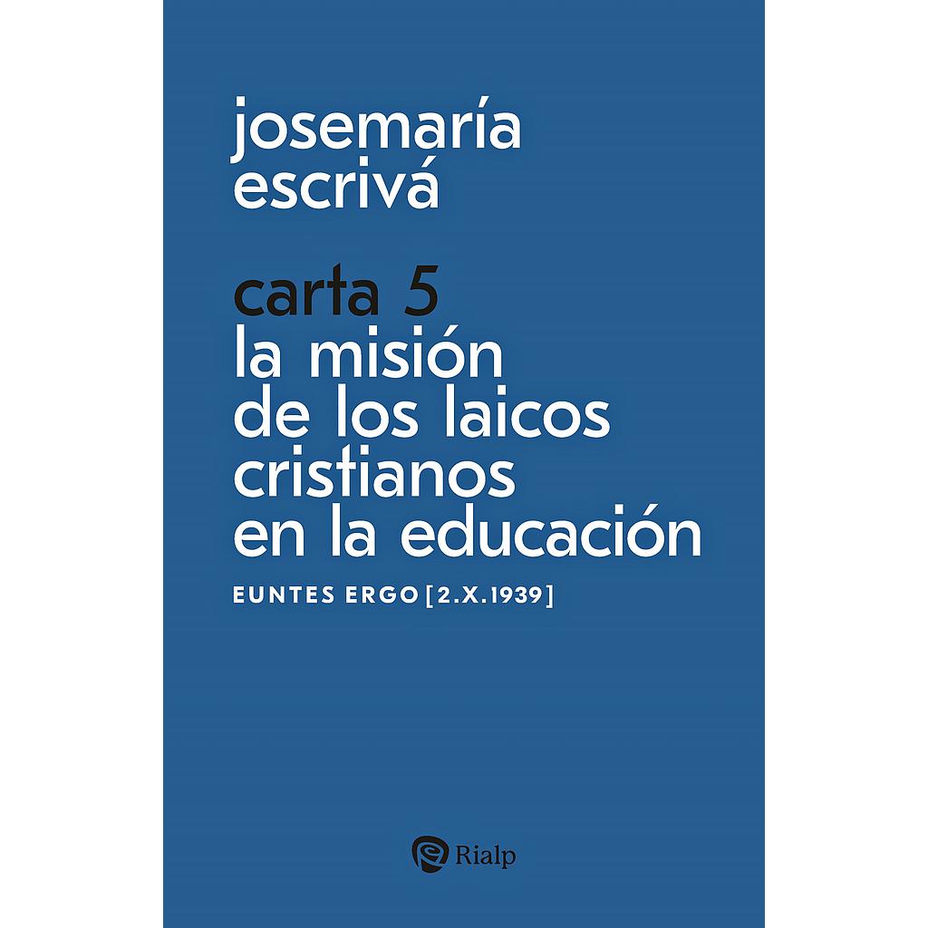 Carta 5. La misión de los laicos cristianos en la educación