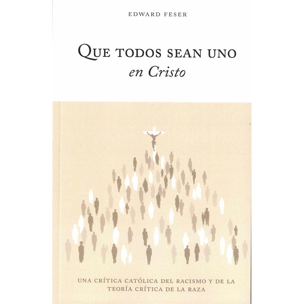 Que todos sean uno en Cristo