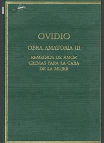 OVIDIO.OBRA AMATORIA III.REMEDIOS DE AMOR.CREMAS CARA