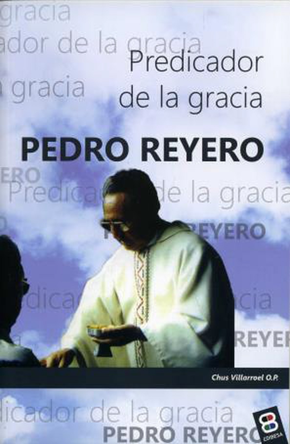 Predicador de la gracia. Pedro Reyero