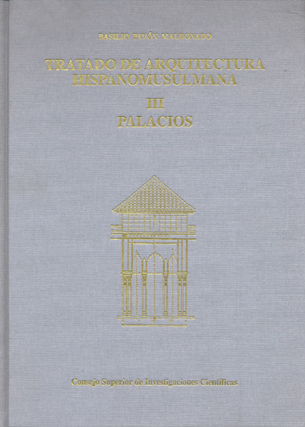 Tratado de arquitectura hispano-musulmana. Tomo III. Palacios