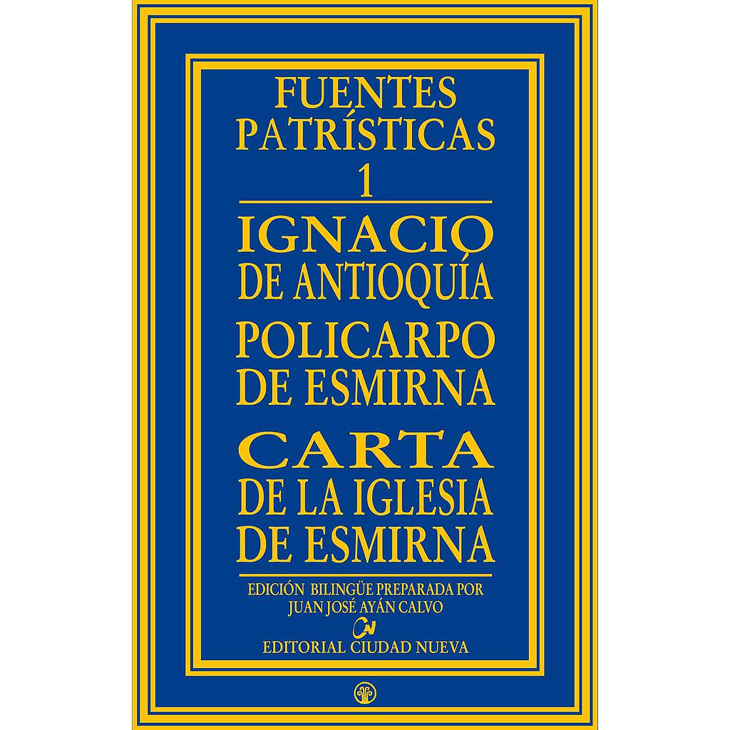 Ignacio de Antioquía. Policarpo de Esmirna.Carta de la Iglesia de Esmirna