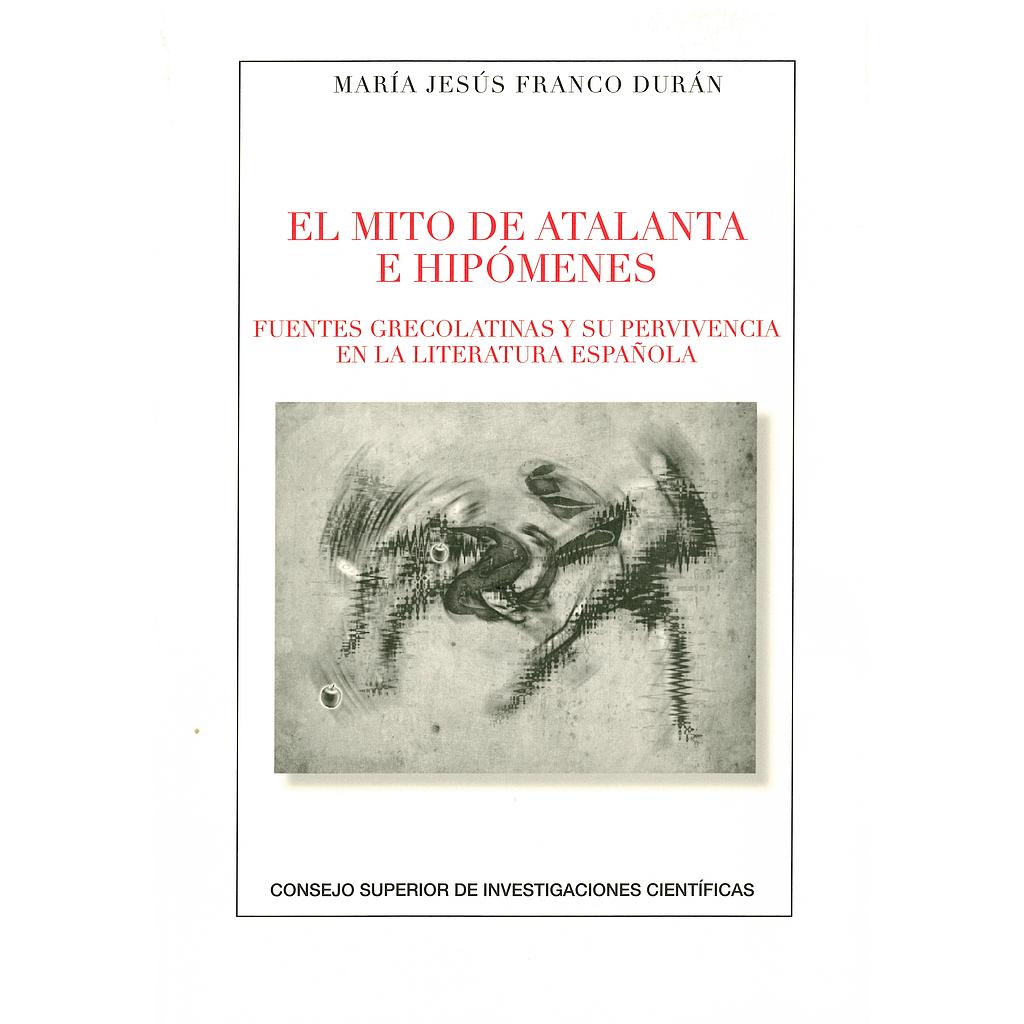 El mito de Atalanta e Hipómenes: fuentes grecolatinas y su supervivencia en la l