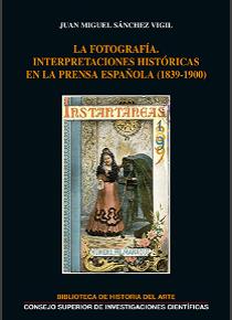 La fotografía: interpretaciones históricas en la prensa española (1839-1900)