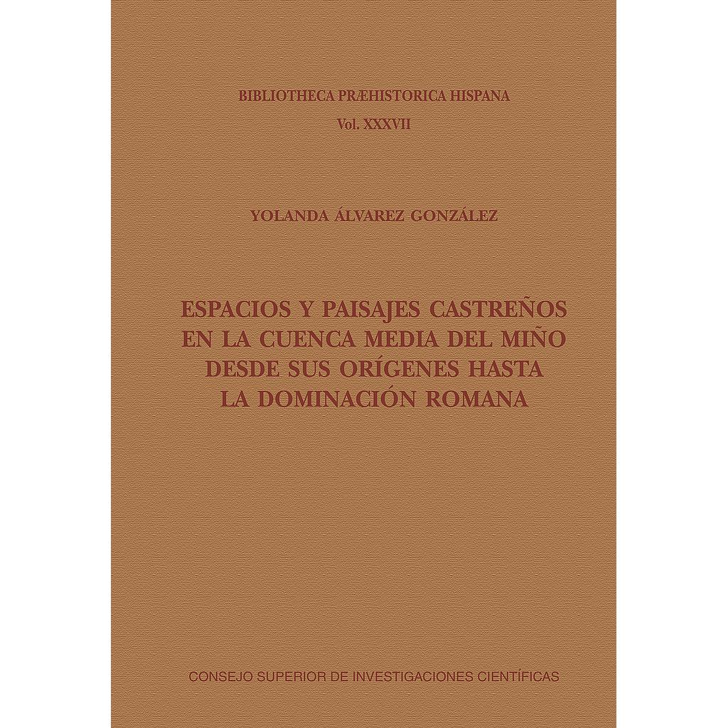 Espacios y paisajes castreños en la cuenca media del Miño desde sus orígenes hasta la dominación romana