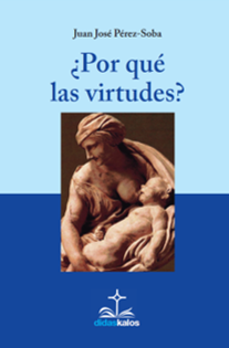 ¿Por qué las virtudes?