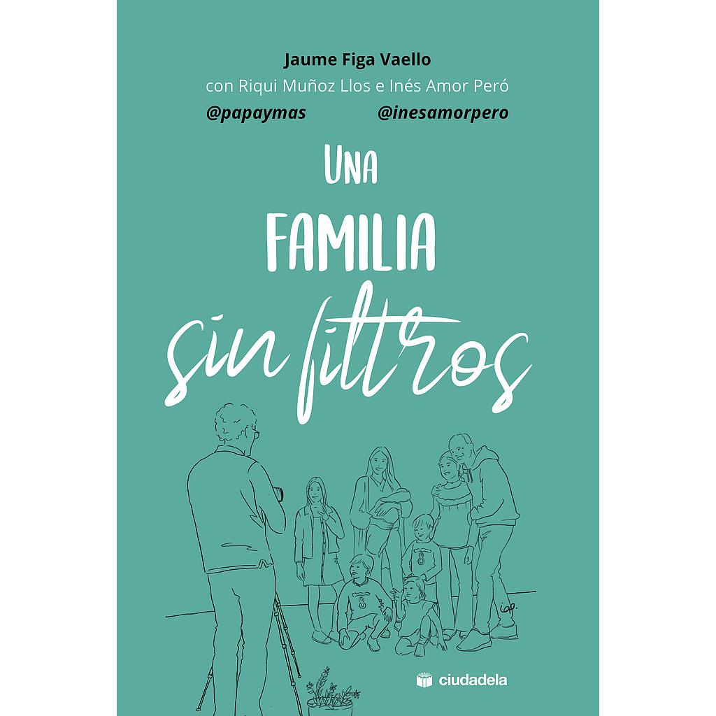 Una familia sin filtros