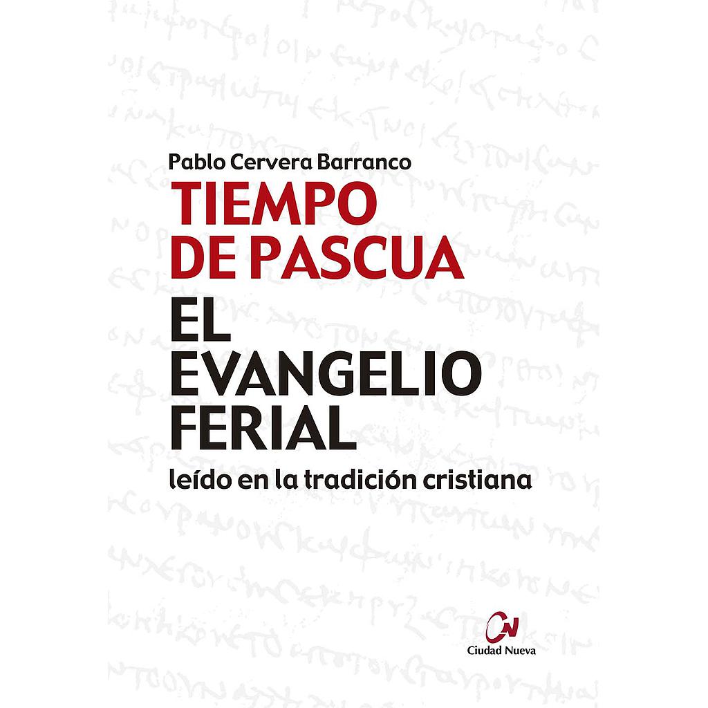 El Evangelio ferial en la tradición cristiana. Tiempo de Pascua