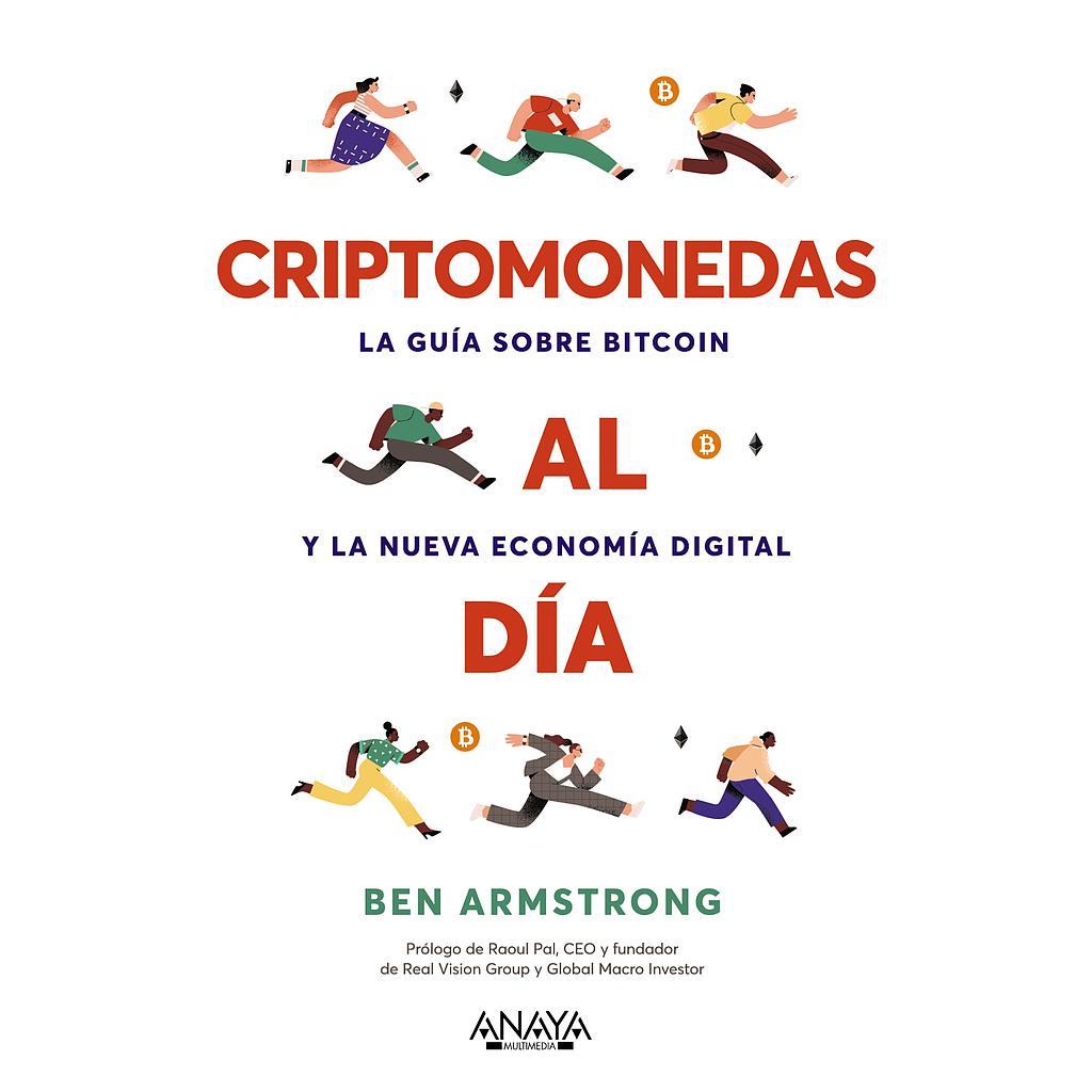 Criptomonedas al día. La guía sobre Bitcoin y la nueva economía digital