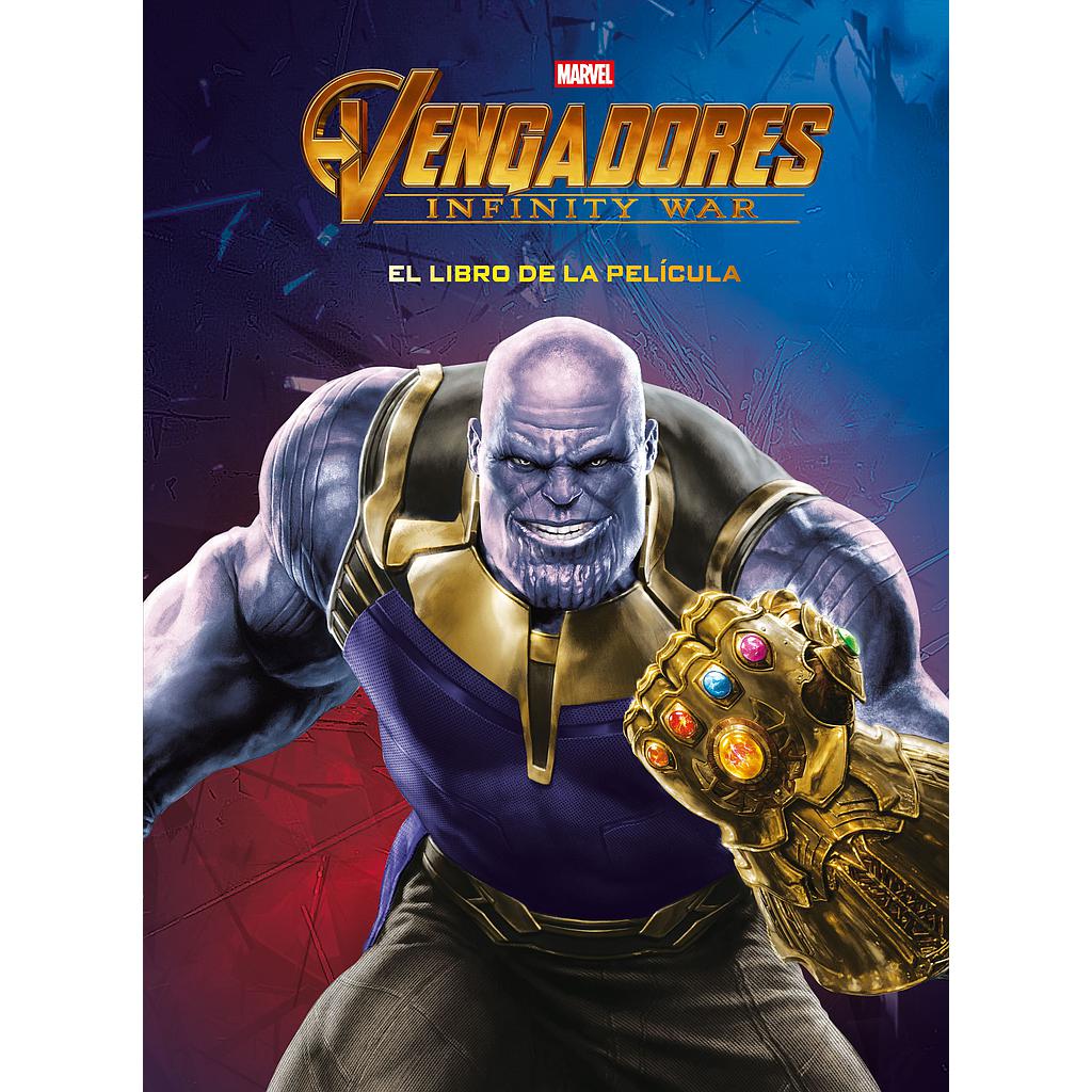 Vengadores. Infinity War. El libro de la película