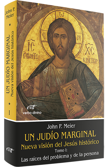 Un judío marginal. Nueva visión del Jesús histórico I