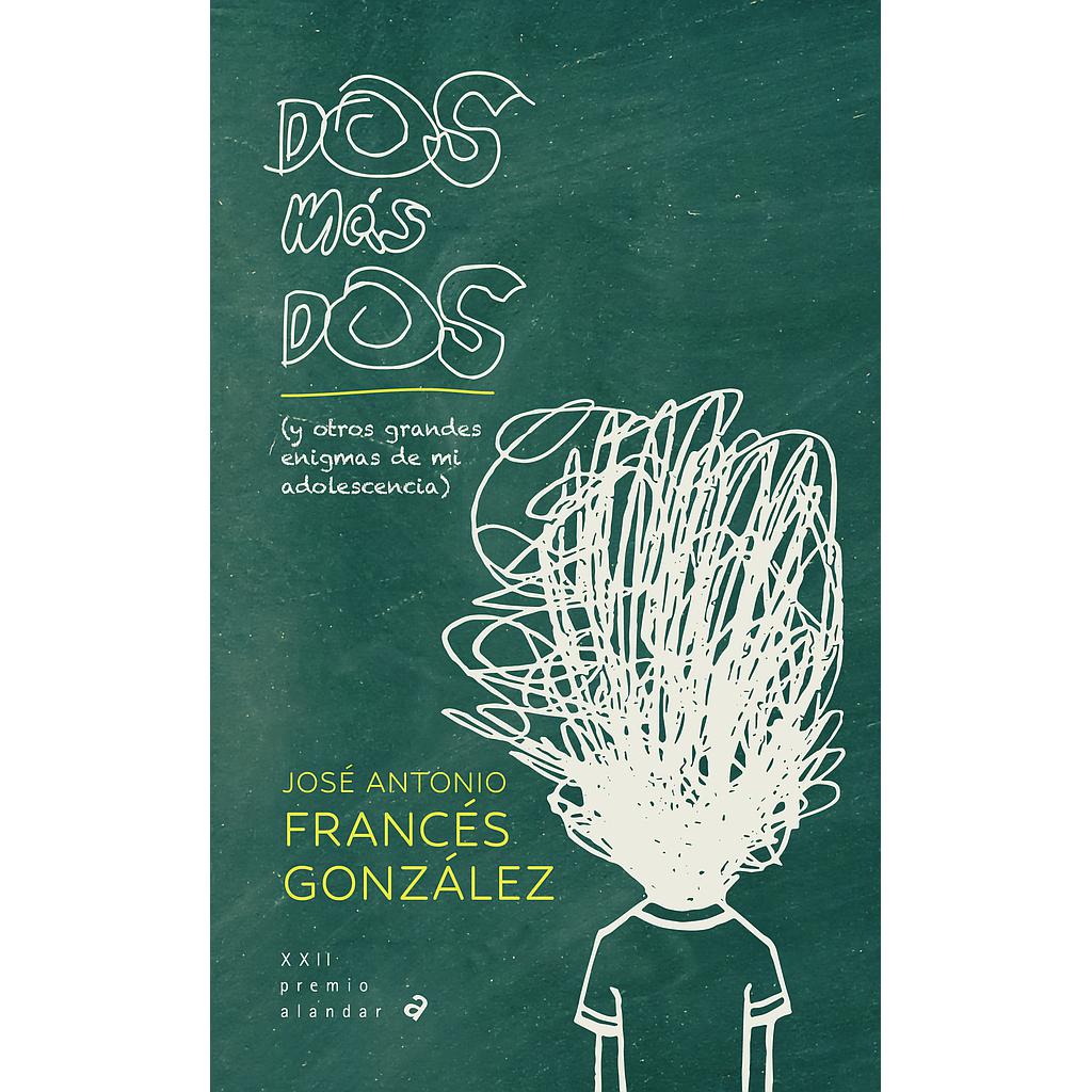 Dos más dos (y otros grandes enigmas de mi adolescencia)