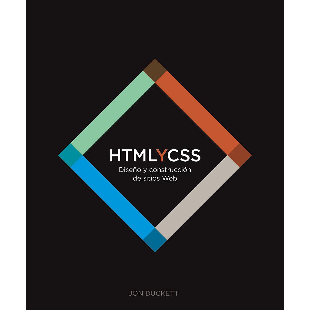 HTML y CSS. Diseño y Construcción de Sitios Web