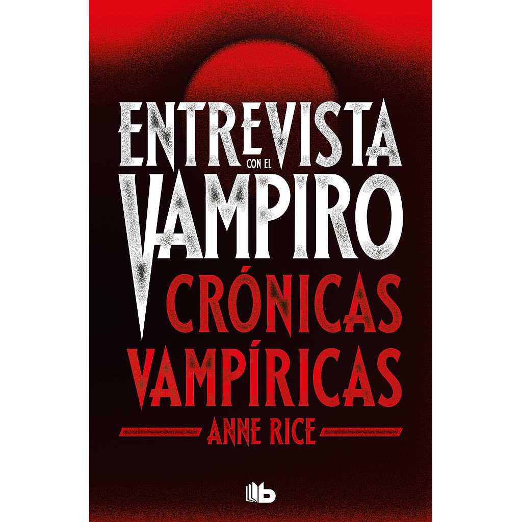 Entrevista con el vampiro (edición especial serie TV) (Crónicas Vampíricas 1)