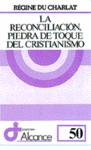 La reconciliación, piedra de toque del cristianismo