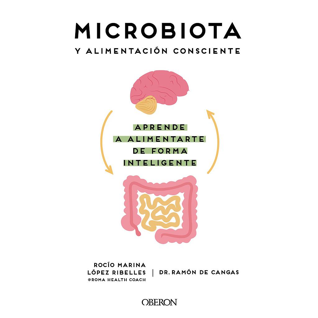 Microbiota y alimentación consciente. Aprende a alimentarte de forma inteligente