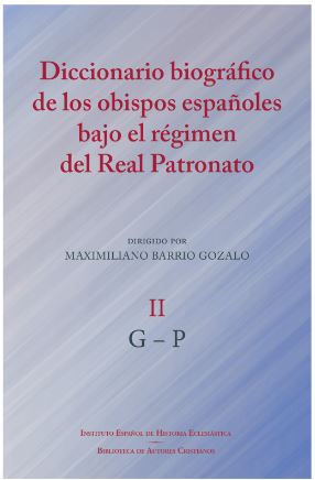 Diccionario biográfico de los obispos españoles  bajo el régimen del Real Patronato